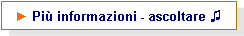 Text Box: ► Pi informazioni - ascoltare ♫