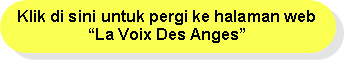 Click here to go to the site
La Voix Des Anges
